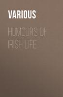 Humours of Irish Life - Various 