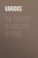 The Tragedy Of Caesar's Revenge - Various 