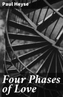 Four Phases of Love - Paul Heyse 