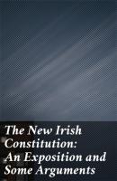 The New Irish Constitution: An Exposition and Some Arguments - Various 