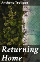 Returning Home - Anthony Trollope 