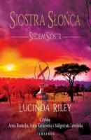Siostra Słońca - Lucinda Riley Siedem sióstr