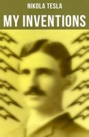 My Inventions - Nikola Tesla 