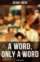 A Word, Only a Word (Historical Novel) - Georg Ebers 