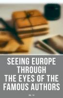 Seeing Europe through the Eyes of the Famous Authors (Vol. 1-8) - Генри Джеймс 