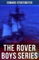 The Rover Boys Series - Stratemeyer Edward 