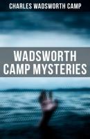 Wadsworth Camp Mysteries - Charles Wadsworth Camp 
