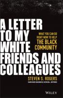 A Letter to My White Friends and Colleagues - Steven S. Rogers 