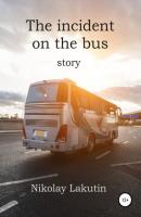 The incident on the bus - Nikolay Lakutin 