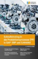 Schnelleinstieg in die Produktionsprozesse (PP) in SAP ERP und S/4HANA - Björn Weber 
