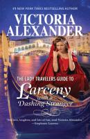 The Lady Travelers Guide To Larceny With A Dashing Stranger - Victoria Alexander Lady Travelers Society