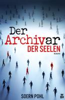Der Archivar der Seelen - Soern Pohl Der Archivar