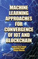 Machine Learning Approaches for Convergence of IoT and Blockchain - Группа авторов 
