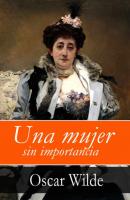 Una mujer sin importancia - Oscar Wilde 