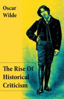 The Rise Of Historical Criticism (Unabridged) - Oscar Wilde 