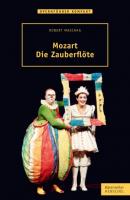 Mozart. Die Zauberflöte - Robert Maschka Opernführer kompakt