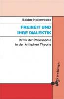 Freiheit und ihre Dialektik - Sabine Hollewedde 