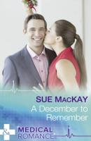 A December To Remember - Sue MacKay Mills & Boon Medical
